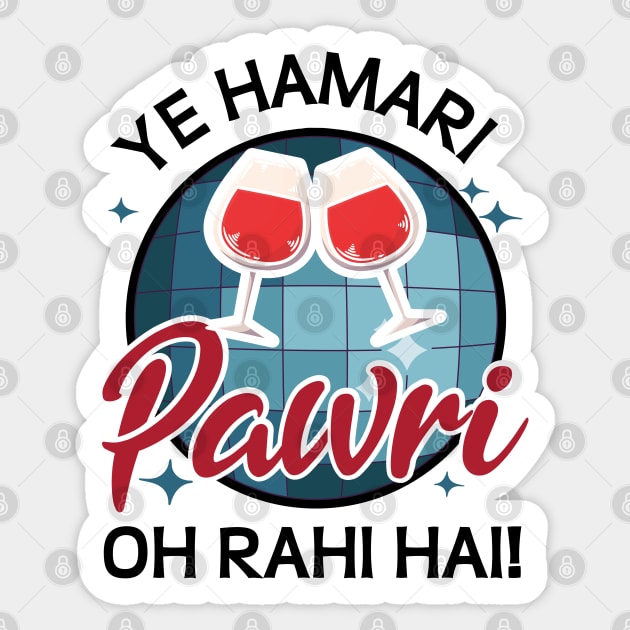 Ye Hamari Pawri Oh rahi hai Hindi Meme Quote Party design Sticker by alltheprints